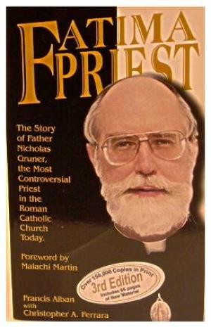 Fatima Priest Priest Prophecy And Peril / Francis Alban and Christopher A Ferrara
