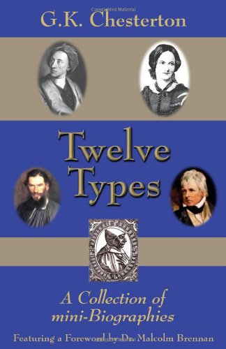 Twelve Types: a Collection of Mini-Biographies / G.K. Chesterton