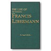 The Life of the Venerable Francis Libermann / C.S. Sp. G. Lee