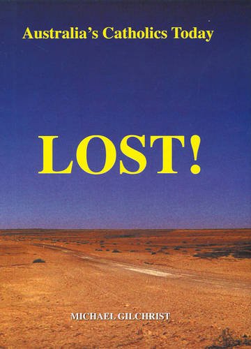 Lost!: Australia's Catholics Today / Michael Gilchrist
