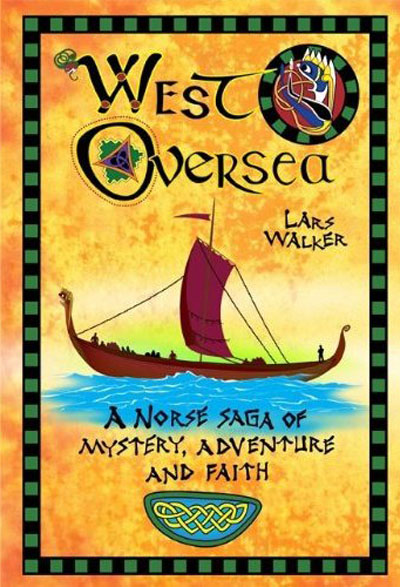 West Oversea: A Norse Saga of Mystery, Adventure and Faith  / Lars Walker
