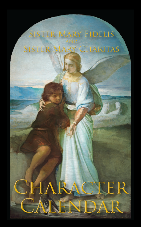 Character Calendar / Sister Mary Fidelis and Sister Mary Charitas