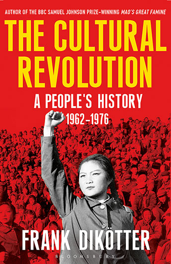 The Cultural Revolution: A People's History, 1962-1976 / Frank Dikotter