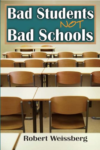 Bad Students, Not Bad Schools / Robert Weissberg
