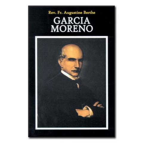 Garcia Moreno / Rev Fr Augustine Berthe (HB)