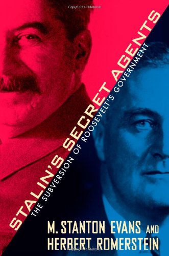 Stalin's Secret Agents: The Subversion of Roosevelt's Government / M. Stanton Evans & Herbert Romerstein