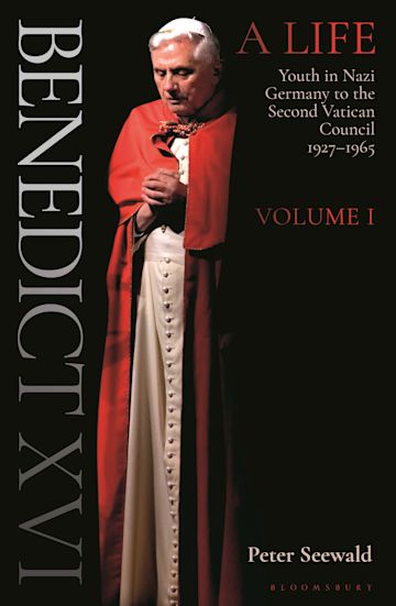 Benedict XVI A Life Volume One / Peter Seewald