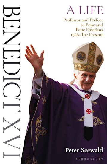 Benedict XVI A Life Volume Two / Peter Seewald