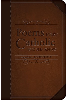 Poems Every Catholic Should Know / Joseph Pearce