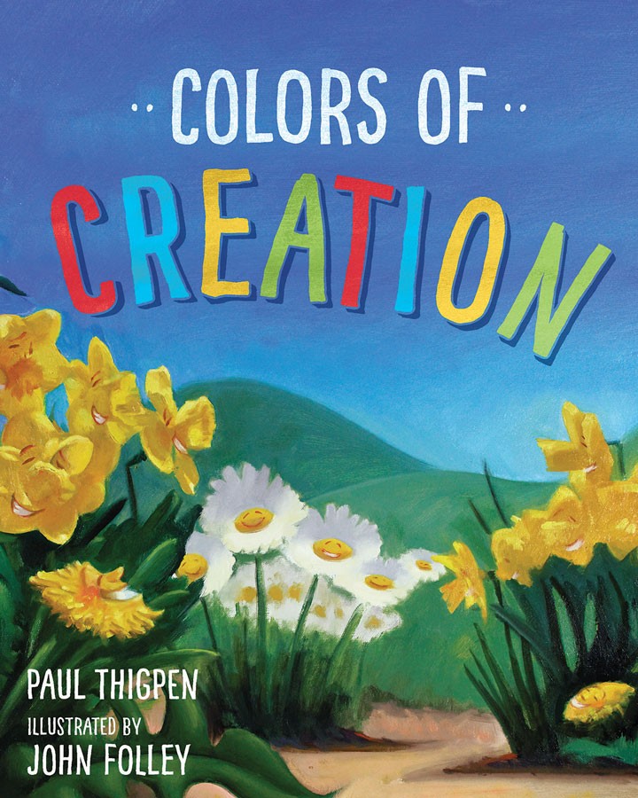 Colors of Creation / Paul Thigpen