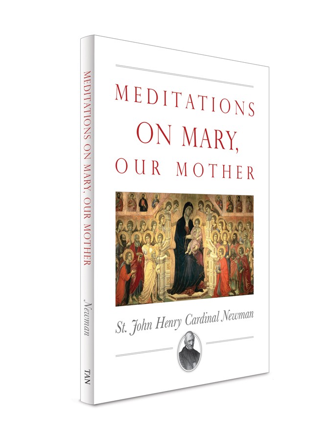 Meditations on Mary Our Mother / Cardinal John Henry Newman
