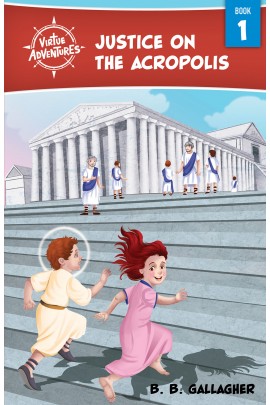 Justice on the Acropolis  Virtue Adventures / B B Gallagher