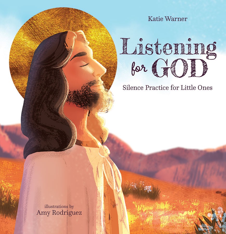 Listening for God Silence Practice for Little Ones / Katie Warner