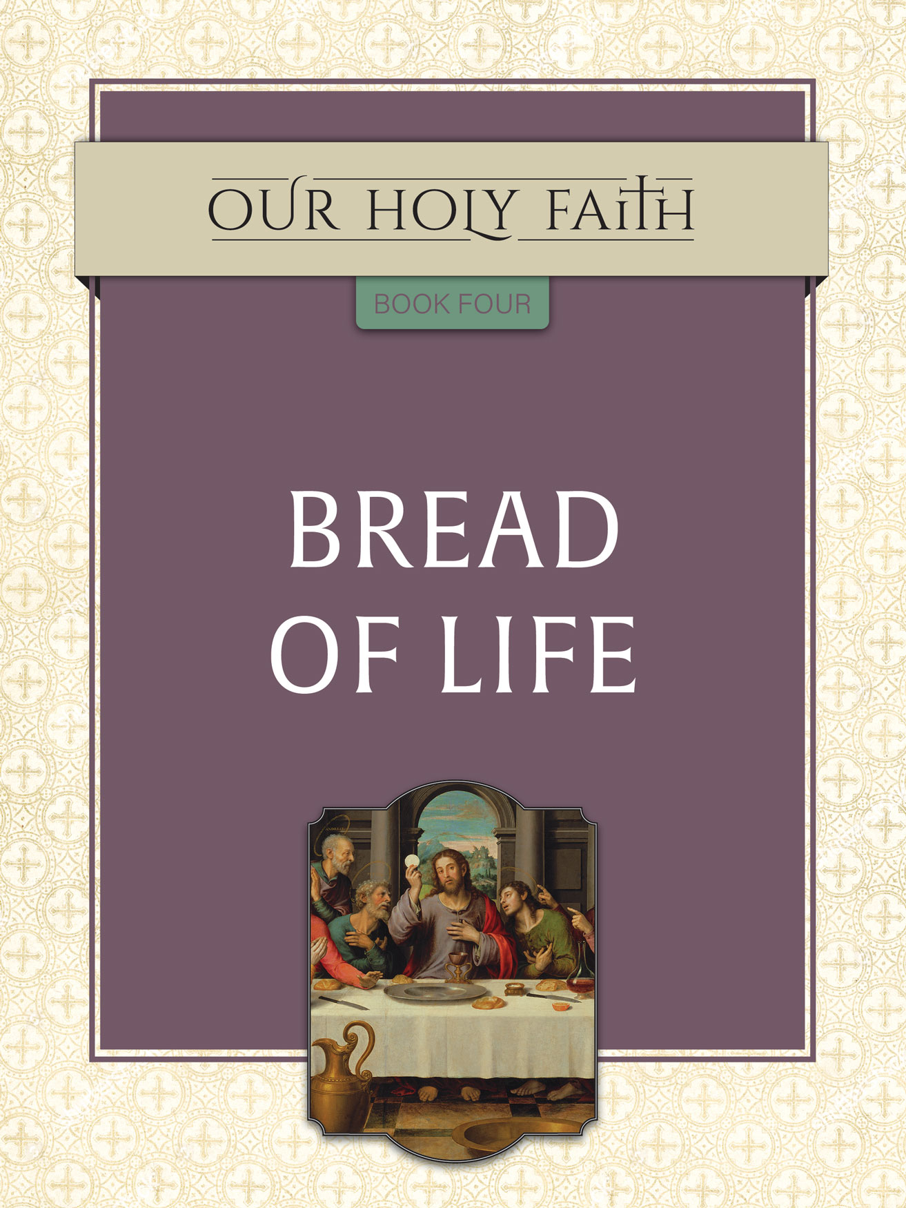 Our Holy Faith Book 4 Bread of Life