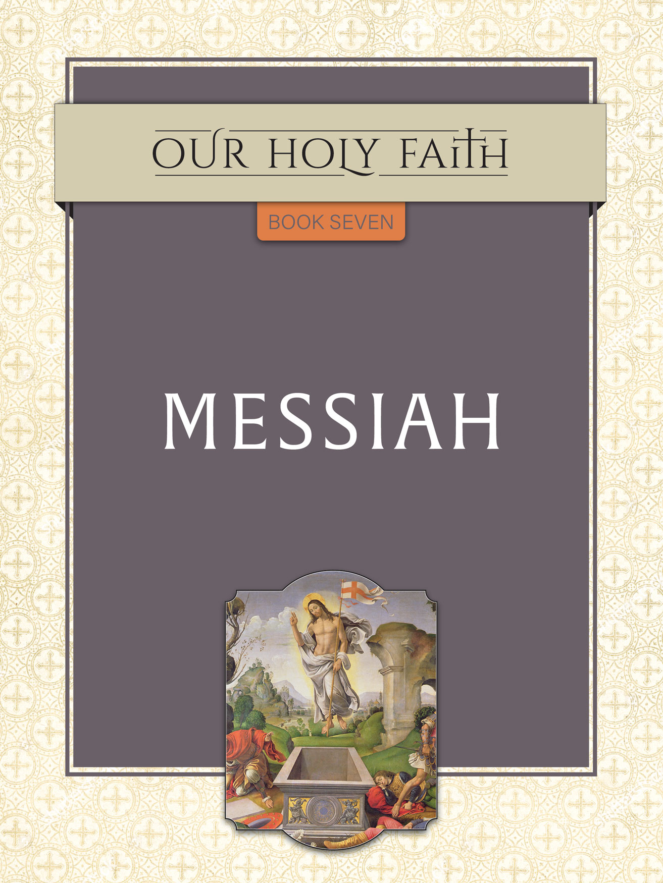 Our Holy Faith Book 7 Messiah