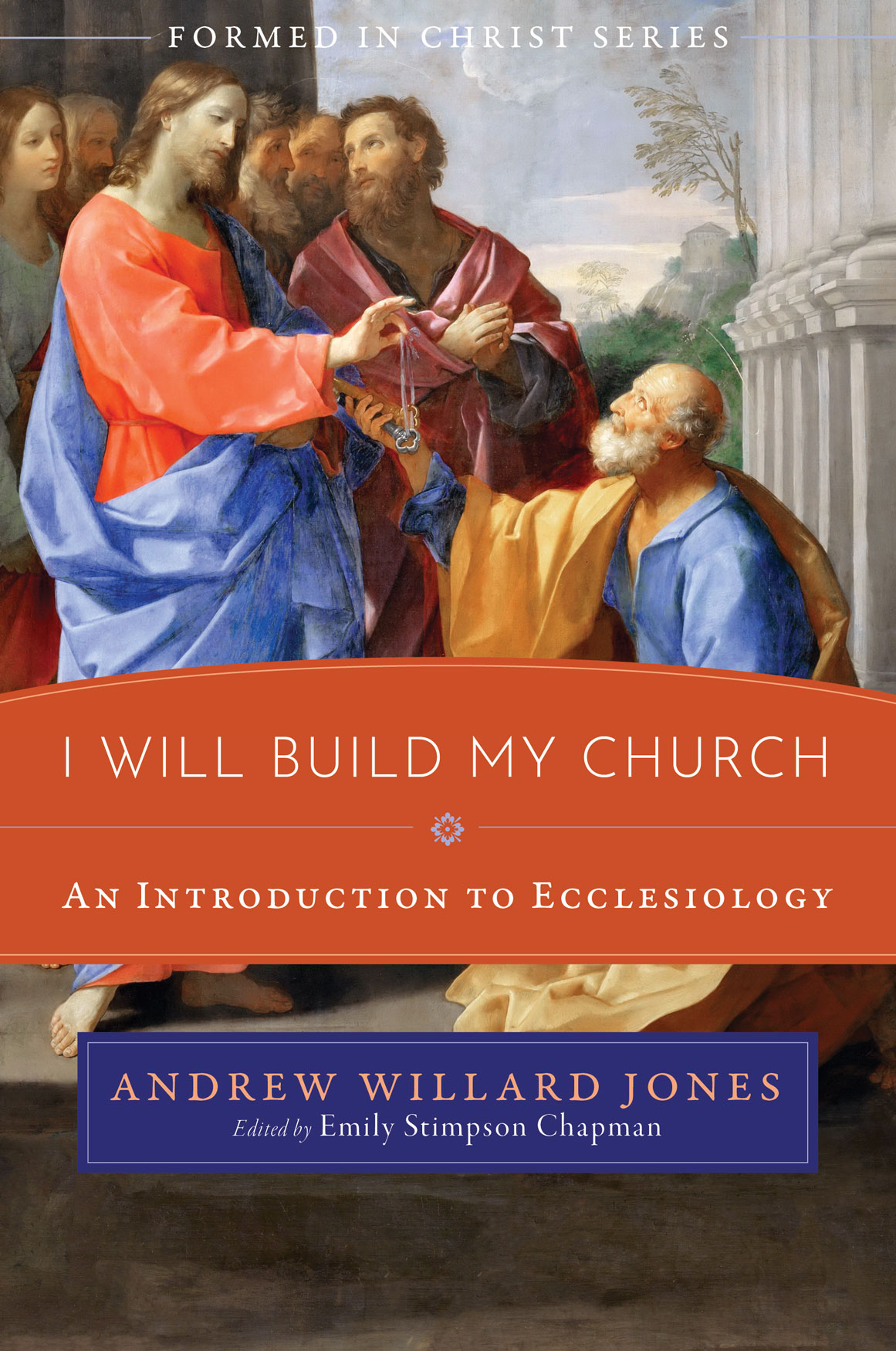 Formed in Christ I Will Build My Church / Andrew Willard Jones