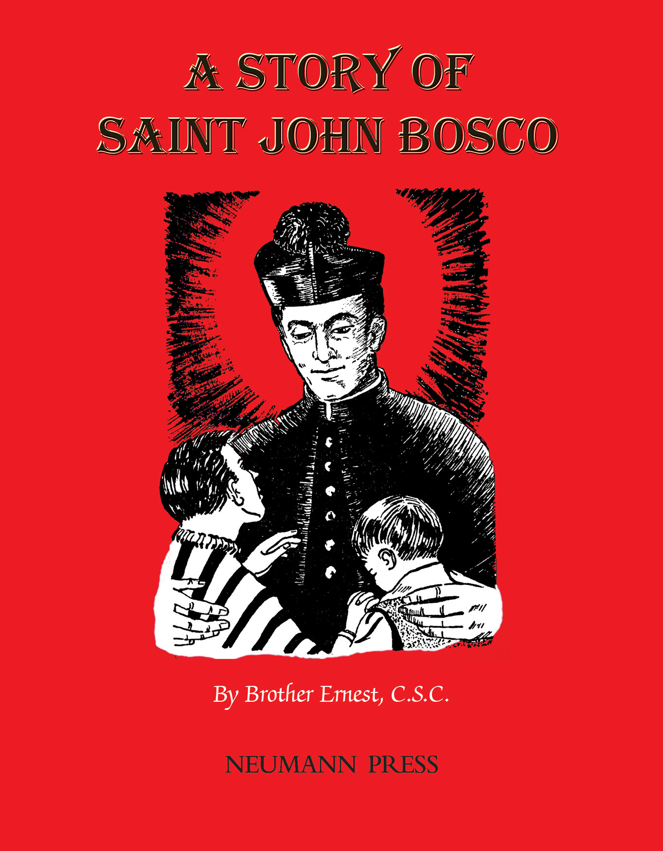 A Story of Saint John Bosco / Brother Ernest CSC