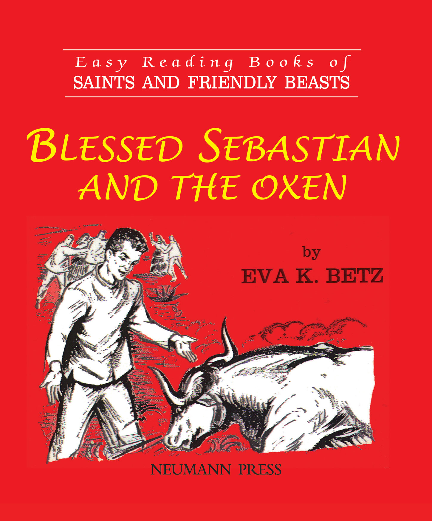 Blessed Sebastian and the Oxen / Eva K Betz