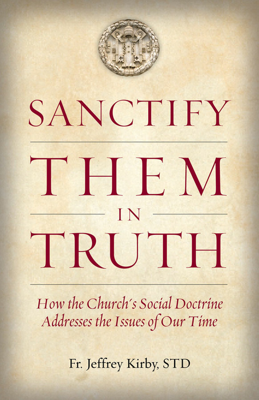 Sanctify Them in Truth / Rev Fr Jeffrey Kirby STD