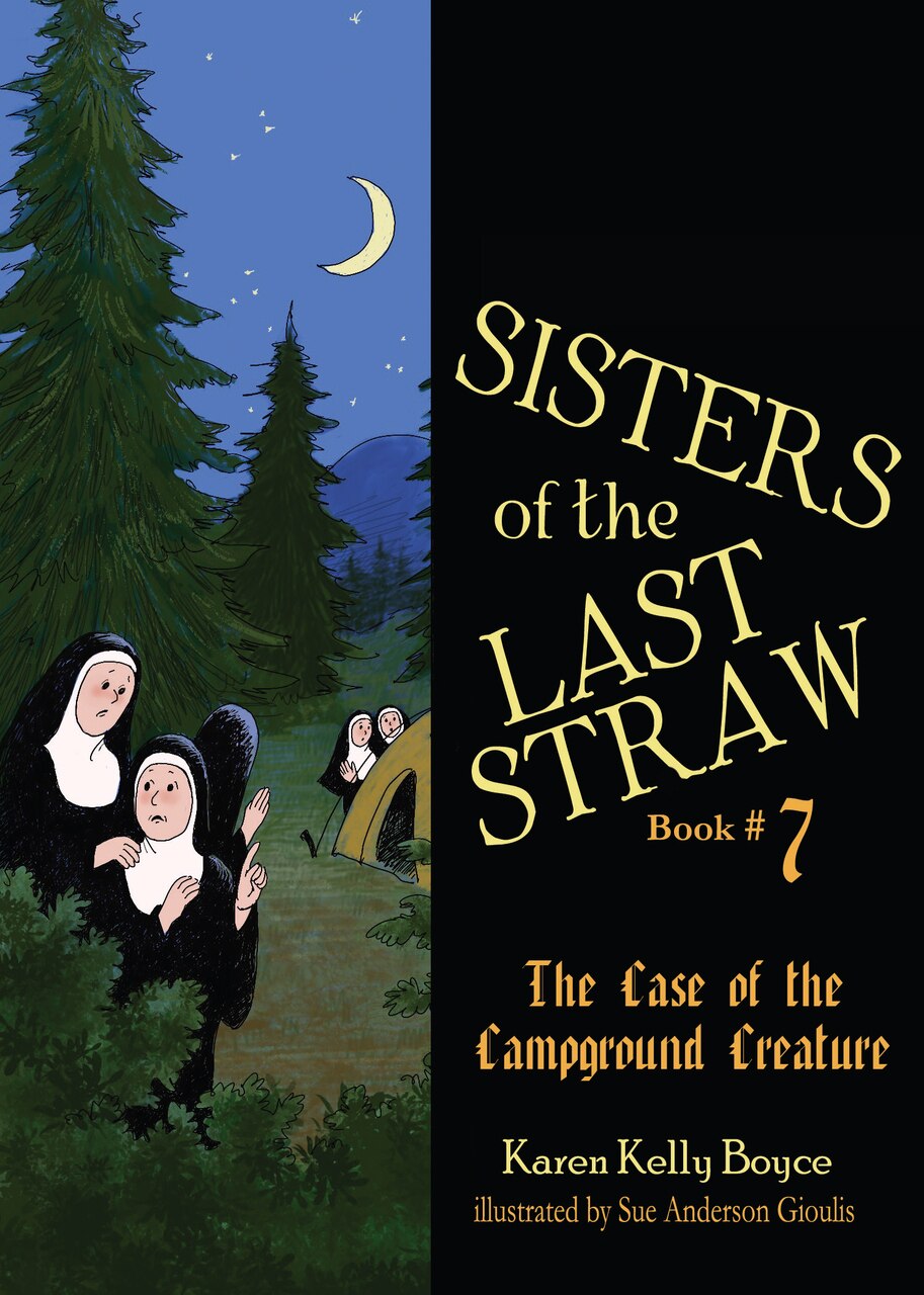 Sisters of the Last Straw Vol 7 The Case of the Campground Creature / Karen Kelly Boyce