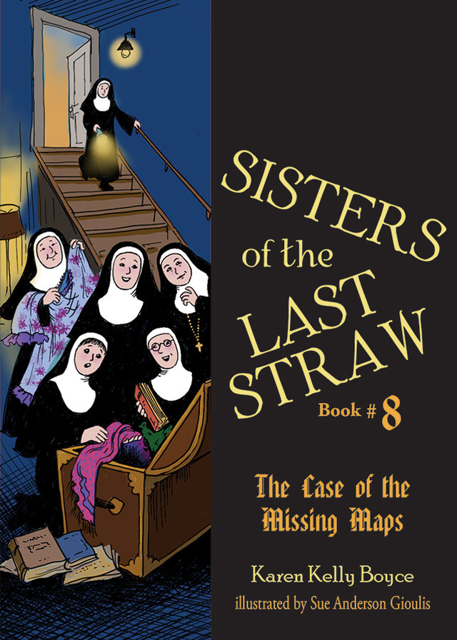 Sisters of the Last Straw Vol 8 The Case of the Missing Maps / Karen Kelly Boyce