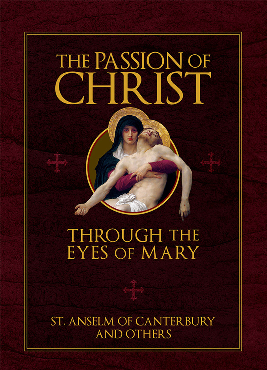 The Passion of Christ Through the Eyes of Mary / St Anselm of Canterbury