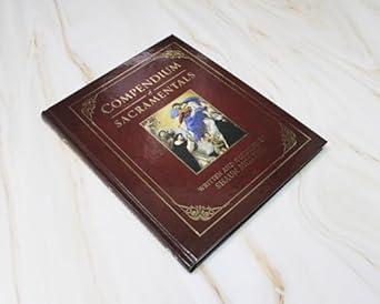 Compendium of Sacramentals: Encyclopedia of the Church's Blessings, Signs, and Devotions (HB) / Shaun McAfee (Author)