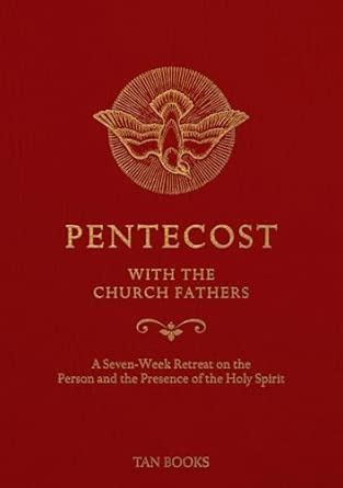 Pentecost with the Church Fathers: A Seven-Week Retreat on the Person and Presence of the Holy Spirit (Imitation Leather)