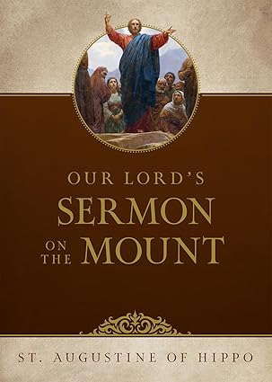 Our Lord's Sermon on the Mount / Saint Augustine of Hippo