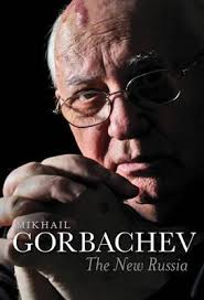 The New Russia / Mikhail Gorbechev