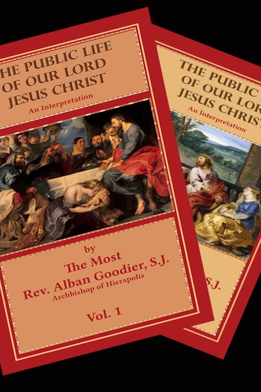 The Public Life of Our Lord Jesus Christ 2 Vol Set / Alban Goodier SJ