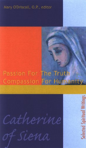 Catherine of Siena: Passion for the Truth, Compassion for Humanity  / Editor Mary O'Driscoll OP