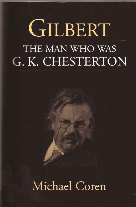 Gilbert  The Man Who was G K Chesterton / Michael Coren