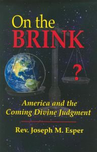 On the Brink America and the Coming Divine Judgment / Joseph M Esper