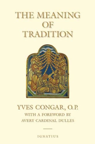 The Meaning of Tradition / Yves Congar O.P.