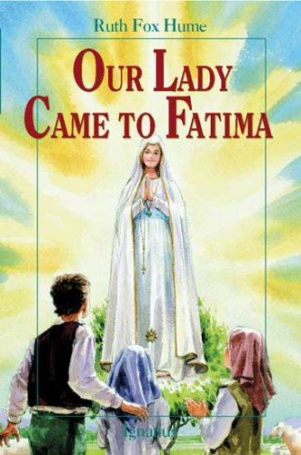 Our Lady Came to Fatima / Ruth Fox Hume