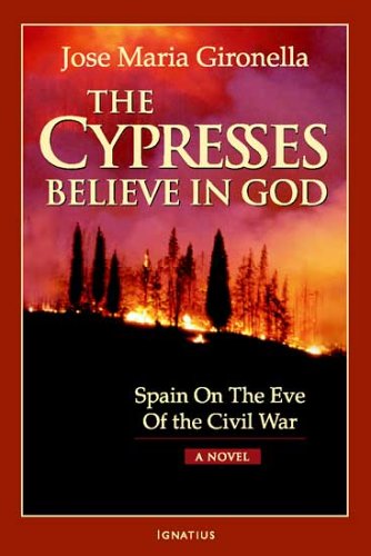 The Cypresses Believe in God: Spain on the Eve of the Civil War / Jose Maria Gironella