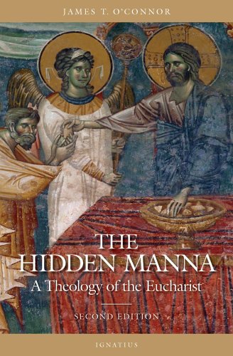 The Hidden Manna: A Theology of the Eucharist / James O'Connor (Second Edition)