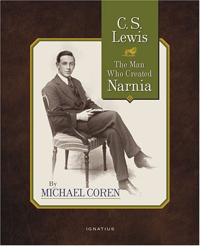 C.S. Lewis: The Man Who Created Narnia / Michael Coren