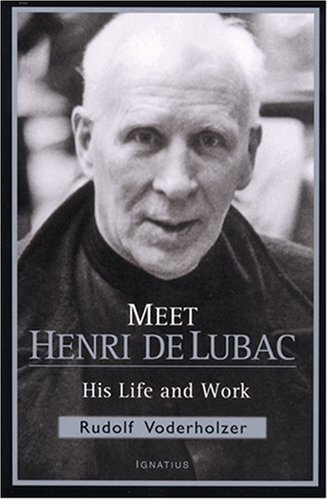 Meet Henri De Lubac His Life and Work / Hans Urs von Balthasar