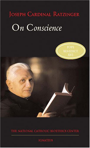 On Conscience / Ratzinger Pope Benedict XVI