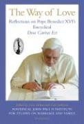 The Way Of Love: Reflections on Pope Benedict XVI's Encyclical Deus Caritas Est / Edited by L. Melina & C. Anderson