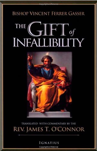 The Gift of Infallibility / Bishop Vincent Gasser