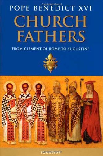 Church Fathers: From Clement of Rome to Augustine / Joseph Ratzinger (Pope Benedict XVI)
