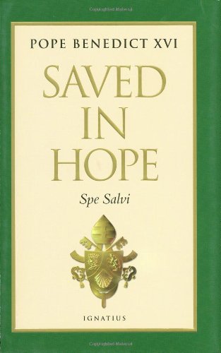 Saved in Hope: Spe Salvi / Encyclical Letter of Pope Benedict XVI (Hardback)