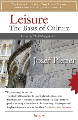Leisure  The Basis of Culture / Josef Pieper