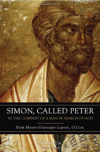 Simon Called Peter: in the Footsteps of a Man Following God / Mauro Giuseppe Lepori