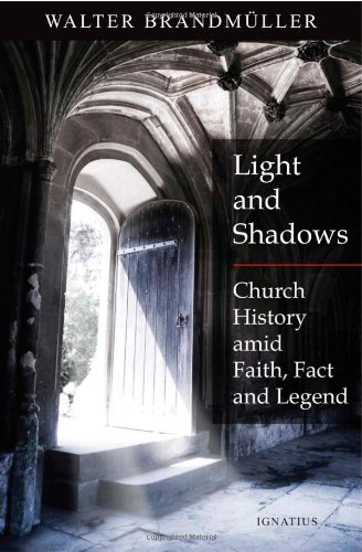 Light and Shadows: Church History Amid Faith, Fact, and Legend / Walter BrandmuÌˆller