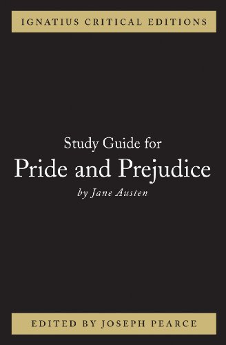 Ignatius Critical Edition Study Guide: Pride and Prejudice / Jane Austen