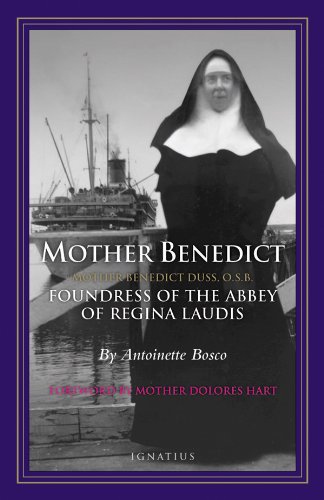 Mother Benedict Foundress of the Abbey of Regina Laudis / Antoinette Bosco (Paperback)